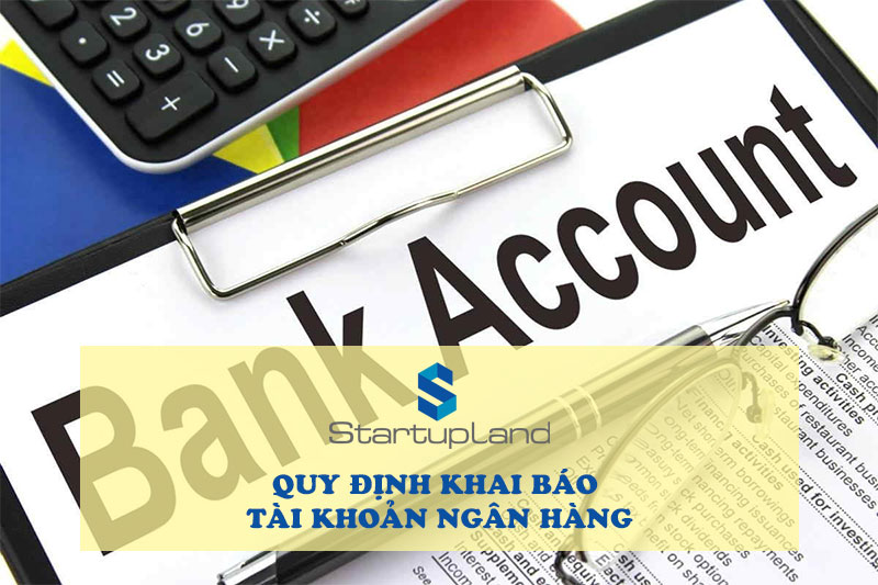 quy định về khai báo tài khoản ngân hàng