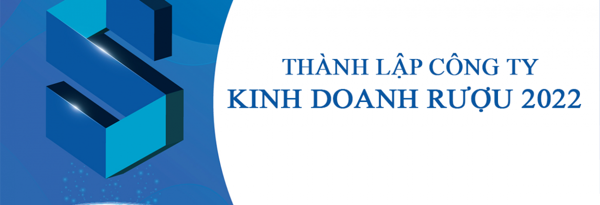 Thanh lap cong ty kinh doanh ruou 2022