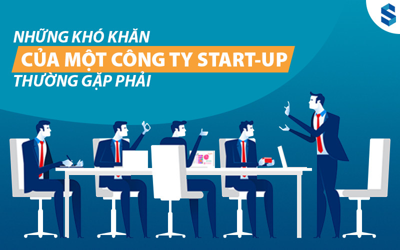 Nhung kho khan cua mot start-up thuong gap phai 