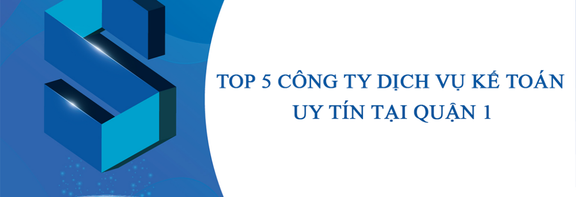 Top 5 cong ty dich vu ke toan uy tin tai Ho Chi Minh