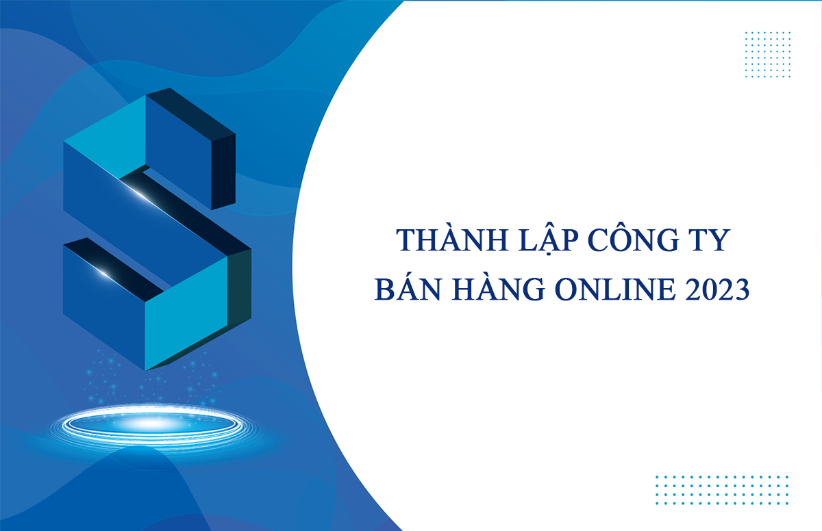 Thanh lap cong ty ban hang online 2023